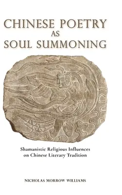 Čínska poézia ako vyvolávanie duše: Šamanské náboženské vplyvy na čínsku literárnu tradíciu - Chinese Poetry as Soul Summoning: Shamanistic Religious Influences on Chinese Literary Tradition