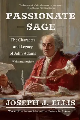 Vášnivý mudrc: Charakter a odkaz Johna Adamsa - Passionate Sage: The Character and Legacy of John Adams