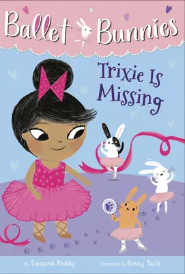 Baletné zajačiky #6: Trixie sa stratila - Ballet Bunnies #6: Trixie Is Missing