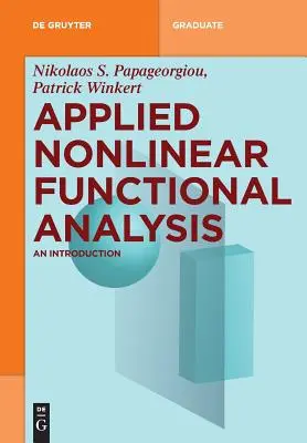 Aplikovaná nelineárna funkčná analýza: Úvod do problematiky - Applied Nonlinear Functional Analysis: An Introduction