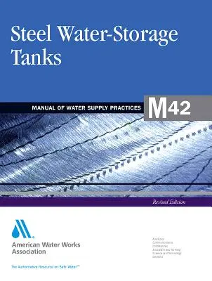Oceľové zásobníky vody (M42): Príručka praxe Awwa - Steel Water Storage Tanks (M42): Awwa Manual of Practice