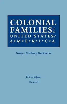 Koloniálne rodiny Spojených štátov amerických. v siedmich zväzkoch. I. zväzok - Colonial Families of the United States of America. in Seven Volumes. Volume I