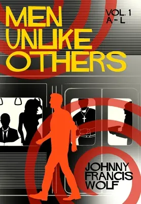 Muži na rozdiel od iných: A-L, 1. zväzok - Men Unlike Others: Volume 1, A-L