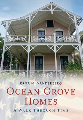 Domy v Ocean Grove - prechádzka časom - Ocean Grove Homes a Walk Through Time