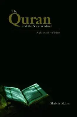 Korán a svetská myseľ: Filozofia islamu - The Quran and the Secular Mind: A Philosophy of Islam