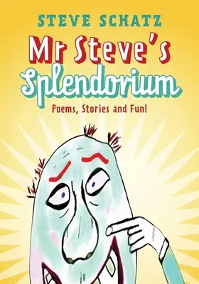 Splendorium pána Steva: Básne, príbehy a zábava ! - Mr. Steve's Splendorium: Poems, Stories and Fun !