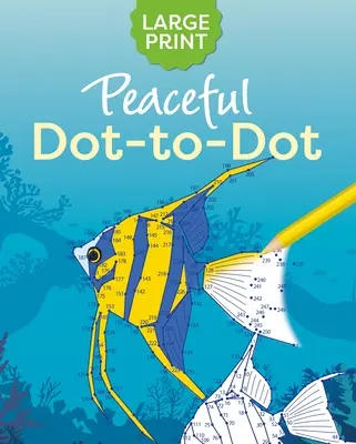 Veľká tlačená knižka Pokojné bodkovanie - Large Print Peaceful Dot-To-Dot