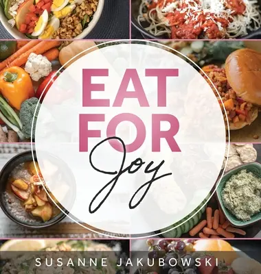 Jedzte pre radosť: Stravovanie pre duševné zdravie - Eat for Joy: Eating for Mental Health