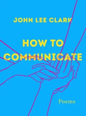 Ako komunikovať: Básne - How to Communicate: Poems
