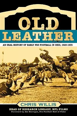 Stará koža: Vydanie knihy: Ústna história profesionálneho futbalu v Ohiu v rokoch 1920 - 1935 - Old Leather: An Oral History of Early Pro Football in Ohio, 1920-1935