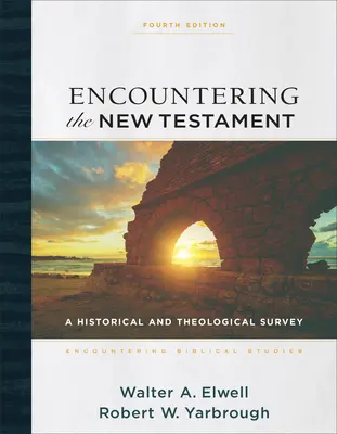 Stretnutie s Novým zákonom: Historický a teologický prehľad - Encountering the New Testament: A Historical and Theological Survey