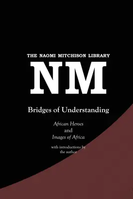 Mosty porozumenia: Africkí hrdinovia (1968) a Obrazy Afriky (1980) - Bridges of Understanding: African Heroes (1968) and Images of Africa (1980)