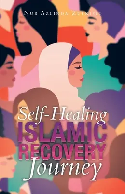 Cesta islamskej obnovy k samozdraveniu - Self-Healing Islamic Recovery Journey