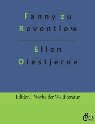 Ellen Olestjerne: Autobiografický román - Ellen Olestjerne: Autobiografischer Roman