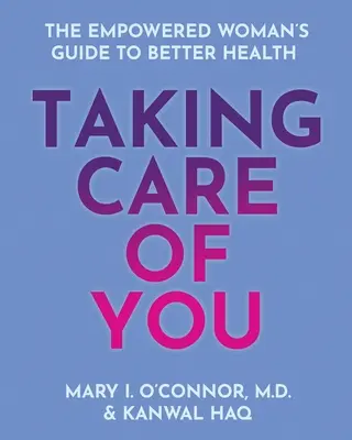 Taking Care of You (Starostlivosť o teba): Sprievodca posilnenej ženy k lepšiemu zdraviu - Taking Care of You: The Empowered Woman's Guide to Better Health