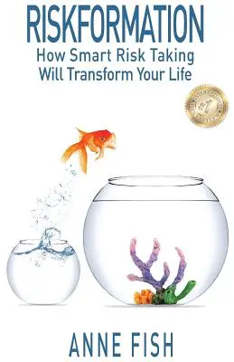 Riskformation: Ako inteligentné riskovanie zmení váš život - Riskformation: How Smart Risk Taking Will Transform Your Life