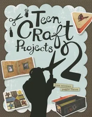 Remeselné projekty pre tínedžerov 2 - Teen Craft Projects 2