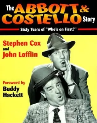 Príbeh Abbotta a Costella: Šesťdesiat rokov o tom, kto je na rade prvý? - The Abbott & Costello Story: Sixty Years of Who's on First?