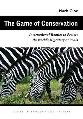 Hra na ochranu prírody: Medzinárodné zmluvy na ochranu svetových sťahovavých zvierat - The Game of Conservation: International Treaties to Protect the World's Migratory Animals