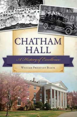 Chatham Hall:: História výnimočnosti - Chatham Hall:: A History of Excellence