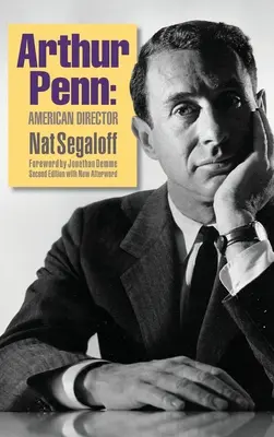 Arthur Penn: Americký režisér (druhé vydanie) (tvrdá väzba) - Arthur Penn: American Director (Second Edition) (hardback)