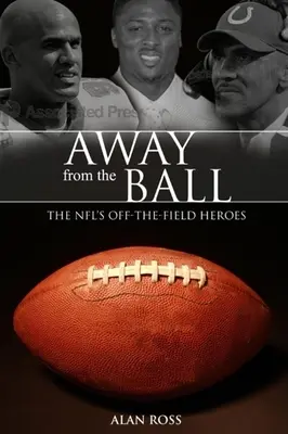 Ďaleko od lopty: Hrdinovia Nfl mimo ihriska - Away from the Ball: The Nfl's Off-The-Field Heroes