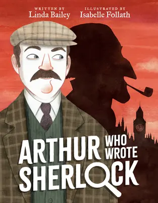 Arthur, ktorý napísal Sherlocka - Arthur Who Wrote Sherlock