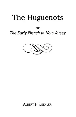 Hugenoti alebo raní Francúzi v New Jersey - Huguenots or Early French in New Jersey