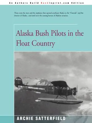 Aljašskí piloti v krajine splavov - Alaska Bush Pilots in the Float Country