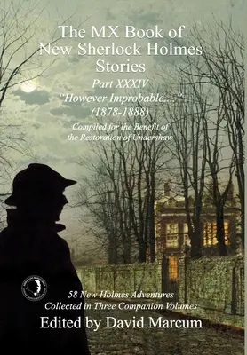 MX kniha nových príbehov Sherlocka Holmesa - XXXIV. časť: Akokoľvek nepravdepodobné (1878-1888) - The MX Book of New Sherlock Holmes Stories Part XXXIV: However Improbable (1878-1888)