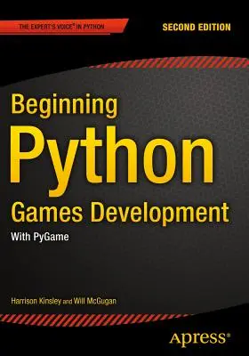 Začiatky vývoja hier v jazyku Python, druhé vydanie: S Pygame - Beginning Python Games Development, Second Edition: With Pygame
