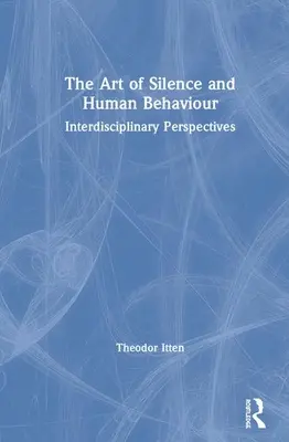 Umenie mlčať a ľudské správanie: Interdisciplinárne perspektívy - The Art of Silence and Human Behaviour: Interdisciplinary Perspectives