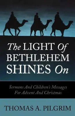 Betlehemské svetlo svieti ďalej: Kázne a posolstvá pre deti na advent a Vianoce - The Light of Bethlehem Shines on: Sermons and Children's Messages for Advent and Christmas