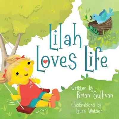 Lilah miluje život -- (detská obrázková kniha, rozmarná, nápaditá, krásne ilustrácie, veršované príbehy) - Lilah Loves Life -- (Children's Picture Book, Whimsical, Imaginative, Beautiful Illustrations, Stories in Verse)