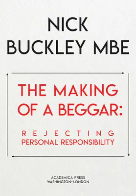 The Making of a Beggar: Odmietanie osobnej zodpovednosti - The Making of a Beggar: Rejecting Personal Responsibility