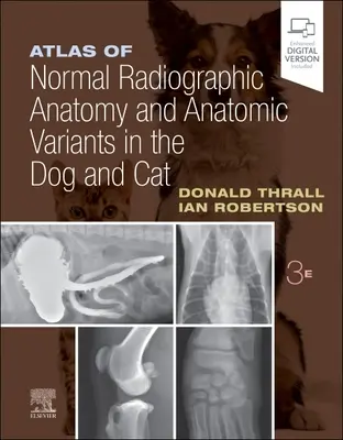 Atlas normálnej röntgenovej anatómie a anatomických odchýlok psa a mačky - Atlas of Normal Radiographic Anatomy and Anatomic Variants in the Dog and Cat