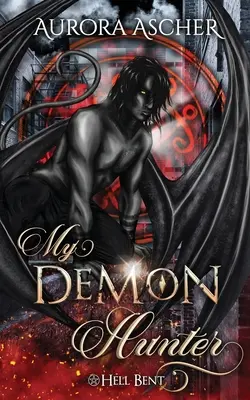 Môj lovec démonov: Paranormálna romanca o démonoch - My Demon Hunter: A Paranormal Demon Romance