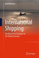 Medzinárodná lodná doprava: Úloha námornej dopravy v globálnom hospodárstve - International Shipping: The Role of Sea Transport in the Global Economy