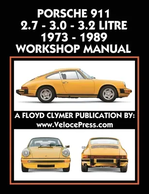 Porsche 911 2,7 - 3,0 - 3,2 litra 1973-1989 dielenská príručka - Porsche 911 2.7 - 3.0 - 3.2 Litre 1973-1989 Workshop Manual