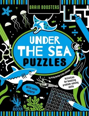 Brain Boosters Podmorské puzzle (s neónovými farbami): Aktivity na posilnenie zručností pri riešení problémov (s neónovými farbami) - Brain Boosters Under the Sea Puzzles (with Neon Colors): Activities for Boosting Problem-Solving Skills