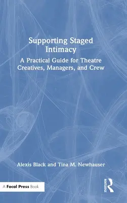 Podpora inscenovanej intimity: Vydanie praktickej príručky pre divadelných tvorcov, manažérov a štáb - Supporting Staged Intimacy: A Practical Guide for Theatre Creatives, Managers, and Crew