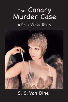 Prípad vraždy Canaryho: Príbeh Phila Vancea - The Canary Murder Case: A Philo Vance Story