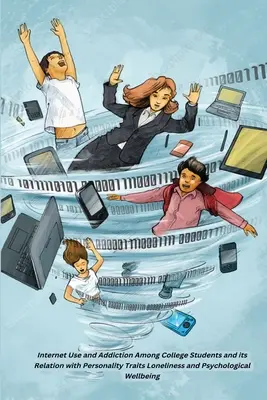 Používanie internetu a závislosť od neho u vysokoškolských študentov a jeho vzťah k osobnostným črtám Osamelosť a psychická pohoda - Internet Use and Addiction Among College Students and its Relation with Personality Traits Loneliness and Psychological Wellbeing