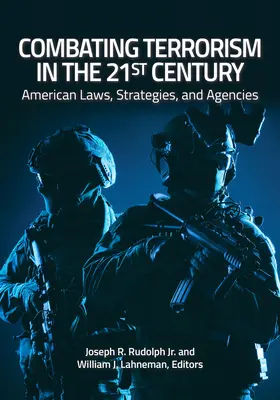 Boj proti terorizmu v 21. storočí: Americké zákony, stratégie a agentúry - Combating Terrorism in the 21st Century: American Laws, Strategies, and Agencies