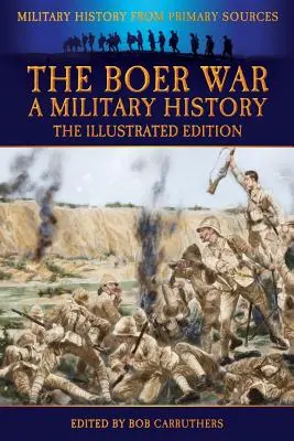 Búrska vojna - vojenské dejiny - ilustrované vydanie - The Boer War - A Military History - The Illustrated Edition
