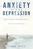 ANXIETY nie je DEPRESIA: Otázky a odpovede - ANXIETY is not DEPRESSION: Questions and Answers