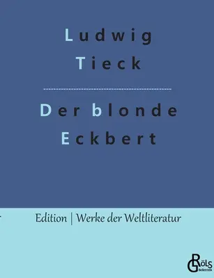 Blonďavý Eckbert: & Rúnová hora - Der blonde Eckbert: & Der Runenberg