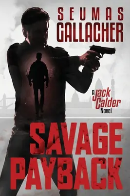 Divoká odplata: A Jack Calder Novel - Savage Payback: A Jack Calder Novel