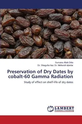 Konzervácia suchých datlí pomocou gama žiarenia kobaltu 60 - Preservation of Dry Dates by cobalt-60 Gamma Radiation
