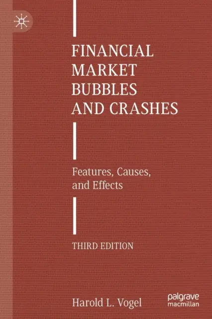 Bubliny a krachy na finančných trhoch: Finančné trhy, 2. vydanie: Vlastnosti, príčiny a dôsledky - Financial Market Bubbles and Crashes: Features, Causes, and Effects